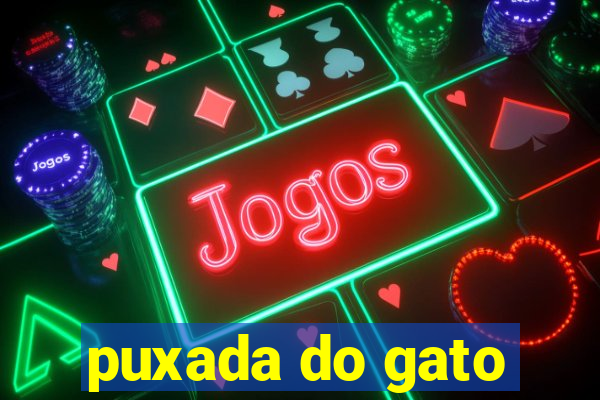 puxada do gato